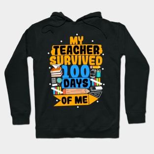 My Teacher Survived 100 Days Of Me Hoodie